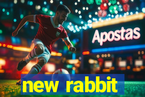 new rabbit